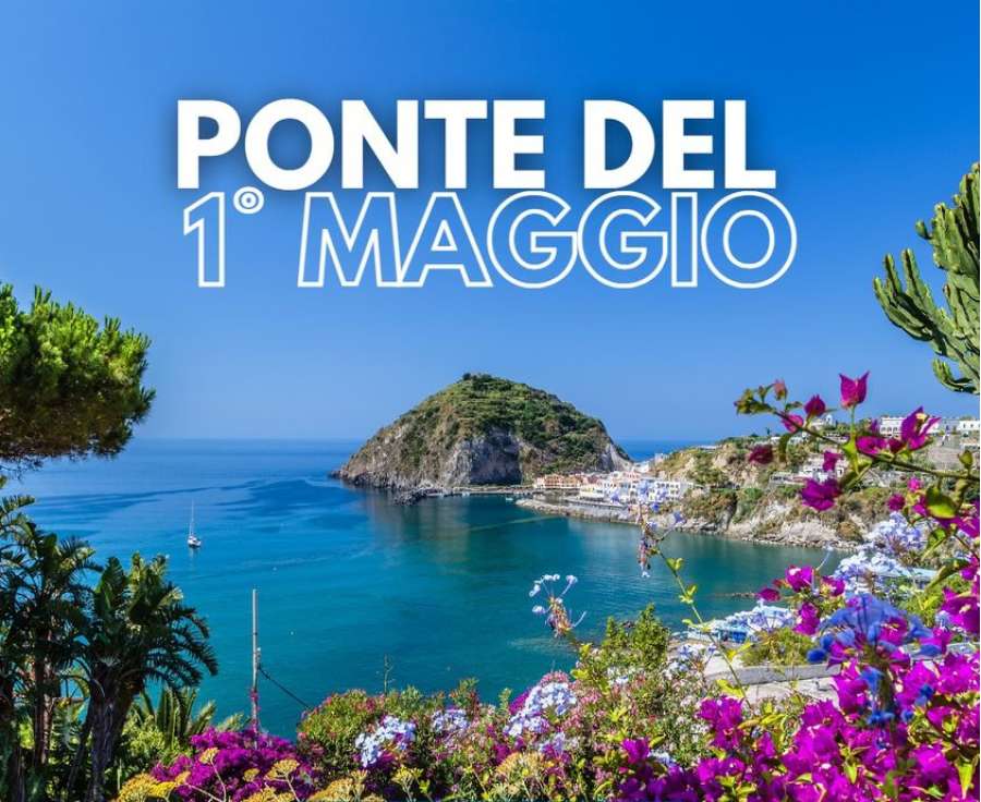 PONTE 1 MAGGIO A ISCHIA Totale 3 notti da € 250